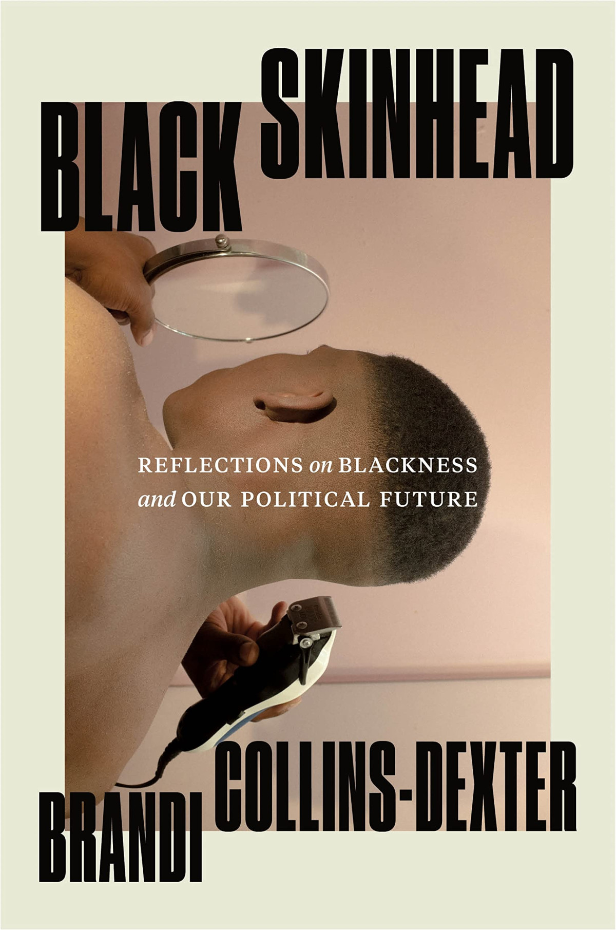 Black Skinhead Reflections On Blackness And Our Political Future Brandi Collinsdexter