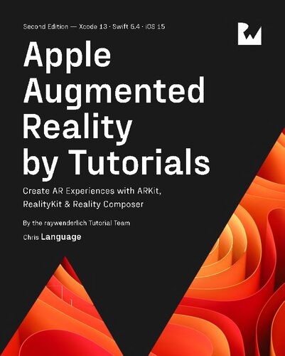 Apple Augmented Reality By Tutorials Create Ar Experiences With Arkit Reality Kit Reality Composer Chris Language