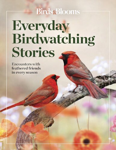 Birds Blooms Everyday Birdwatching Stories Birds Blooms