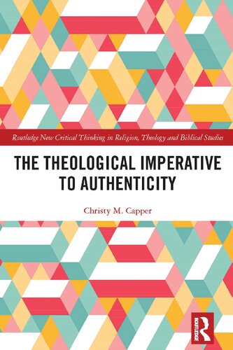 The Theological Imperative To Authenticity Christy M Capper