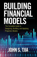 Building Financial Models Third Edition The Complete Guide To Designing Building And Applying Projection Models 3rd Edition John S Tjia