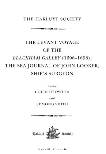 The Levant Voyage Of The Blackham Galley 16961698 The Sea Journal Of John Looker Ships Surgeon Colin Heywood