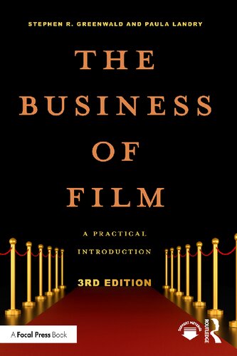 The Business Of Film A Practical Introduction 3rd Edition 3rd Edition Stephen R Greenwald And Paula Landry With Additional Content By Michael Kalb And Robert Garson