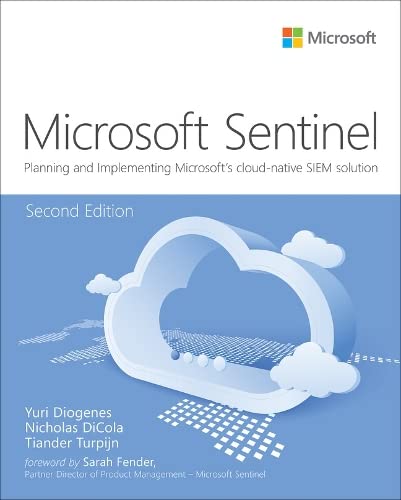 Microsoft Sentinel Planning And Implementing Microsofts Cloudnative Siem Solution 2nd Edition 2nd Edition Yuri Diogenes