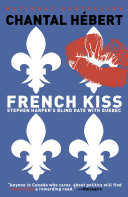 French Kiss Stephen Harpers Blind Date With Quebec Chantal Hbert