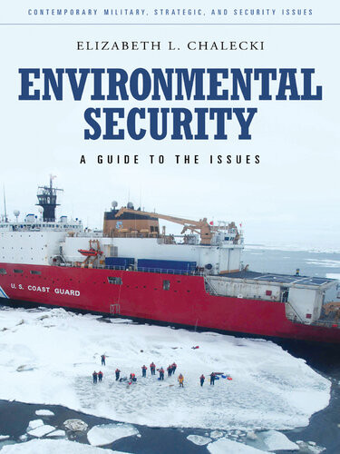 Environmental Security A Guide To The Issues Elizabeth L Chalecki