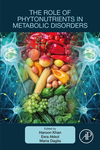 The Role Of Phytonutrients In Metabolic Disorders Haroon Khanesra Akkolmaria Daglia Esra Kpeli Akkol Maria Daglia