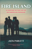 Fire Island A Century In The Life Of An American Paradise Jack Parlett