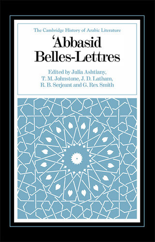 Abbasid Belleslettres 1st Edition Julia Ashtiany T M Johnstone