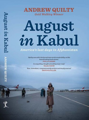 August In Kabul Americas Last Days In Afghanistan Andrew Quilty