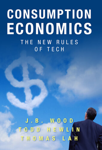 Consumption Economics J B Wood Todd Hewlin Thomas Lah