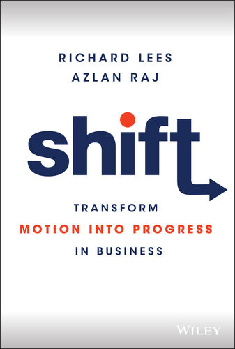 Shift Transform Motion Into Progress In Business Richard Lees Azlan Raj
