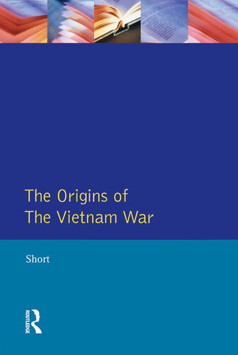 The Origins Of The Vietnam War Anthony Short