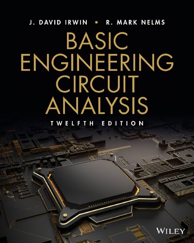 Basic Engineering Circuit Analysis 12th Edition 12th J David Irwin