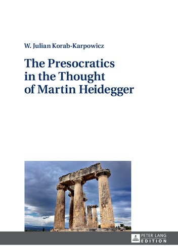 The Presocratics In The Thought Of Martin Heidegger Wodzimierz Julian Korabkarpowicz