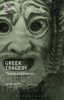 Greek Tragedy Themes And Contexts Laura Swift