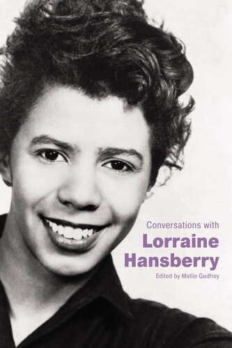 Conversations With Lorraine Hansberry Mollie Godfrey