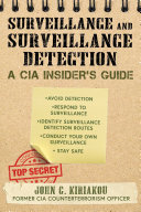 Surveillance And Surveillance Detection A Cia Insiders Guide John Kiriakou