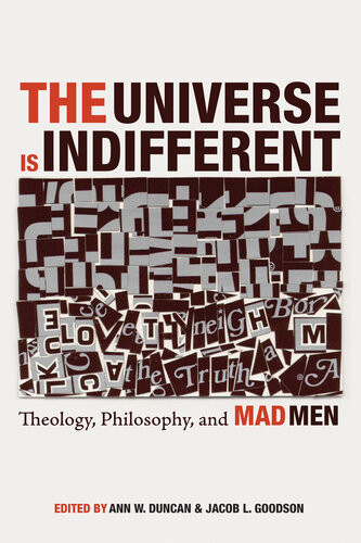 The Universe Is Indifferent Ann W Duncanjacob L Goodson