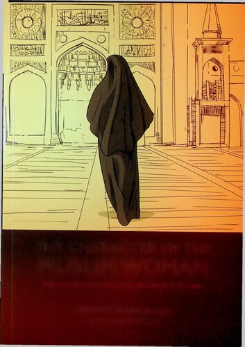 The Character Of The Muslim Women Vol 1 Womens Emancipation During The Prophets Lifetime Abd Alhalim Abu Shuqqah