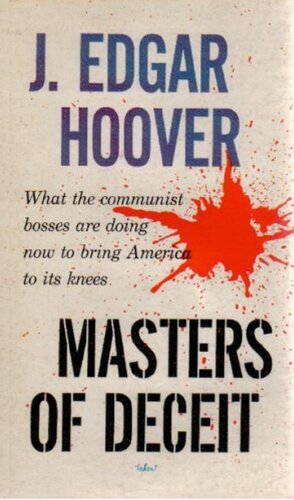 Masters Of Deceit The Story Of Communism In America And How To Fight It J Edgar Hoover