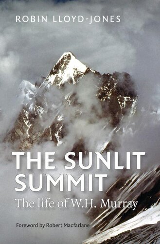 The Sunlit Summit The Life Of Wh Murray Robin Lloydjones