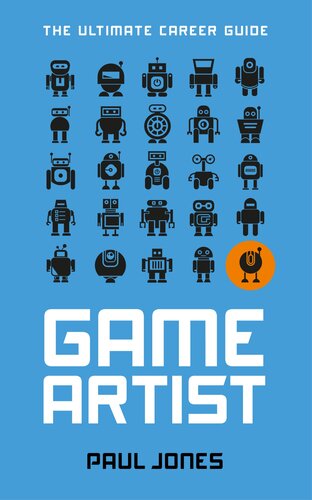 Game Artist The Ultimate Career Guide Paul Jones