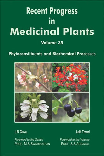 Recent Progress In Medicinal Plants Vol 35 Phytoconstituents And Biochemical Processes J N Govil