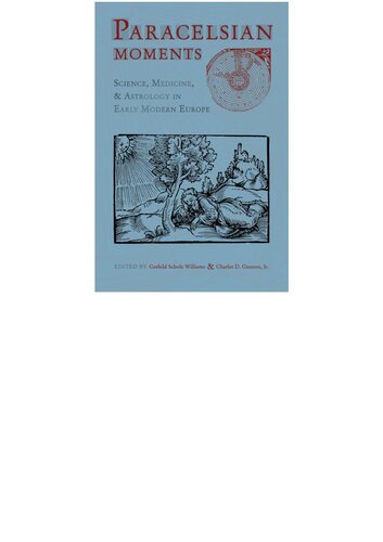 Paracelsian Moments Science Medicine And Astrology In Early Modern Europe Gerhild Scholz Williams