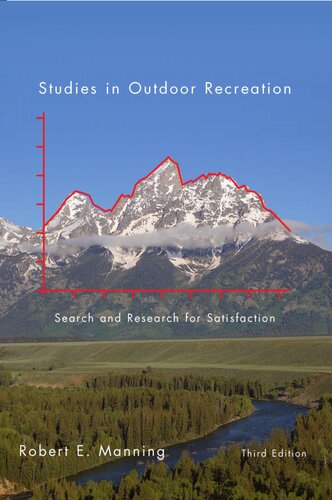 Studies In Outdoor Recreation Search And Research For Satisfaction 3rd Edition Robert E Manning