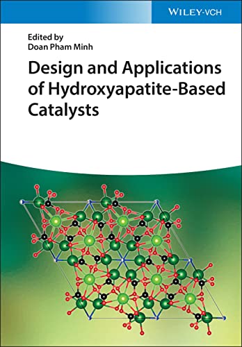 Design And Applications Of Hydroxyapatitebased Catalysts Doan Pham Minh