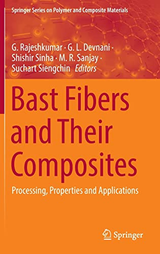 Bast Fibers And Their Composites Processing Properties And Applications G Rajeshkumar