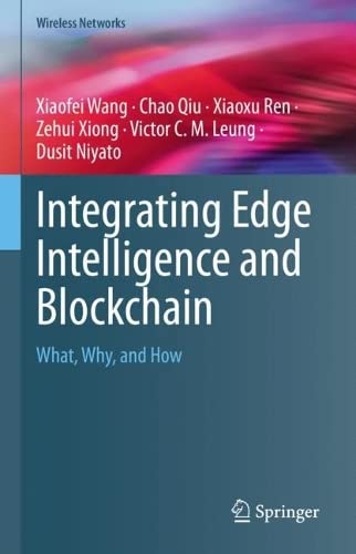 Integrating Edge Intelligence And Blockchain What Why And How Xiaofei Wang