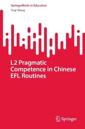 L2 Pragmatic Competence In Chinese Efl Routines Yuqi Wang