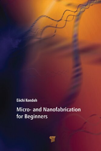 Micro And Nanofabrication For Beginners Eiichi Kondoh