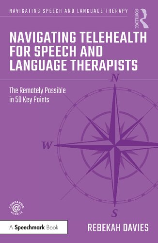 Navigating Telehealth For Speech And Language Therapists The Remotely Possible In 50 Key Points Rebekah Davies