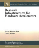 Research Infrastructures For Hardware Accelerators Yakun Sophia Shao