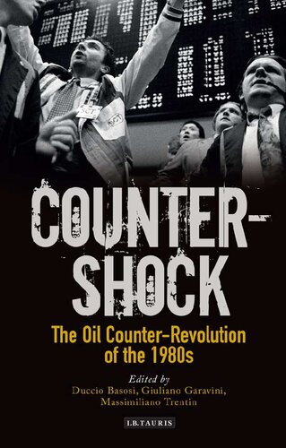 Countershock The Oil Counterrevolution Of The 1980s 1st Edition Duccio Basosi Anthology Editor