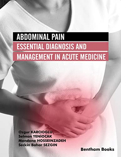 Abdominal Pain Essential Diagnosis And Management In Acute Medicine Ozgur Karkcioglu