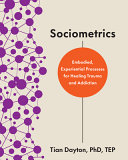 Sociometrics Embodied Experiential Processes For Relational Trauma Repair Tian Dayton