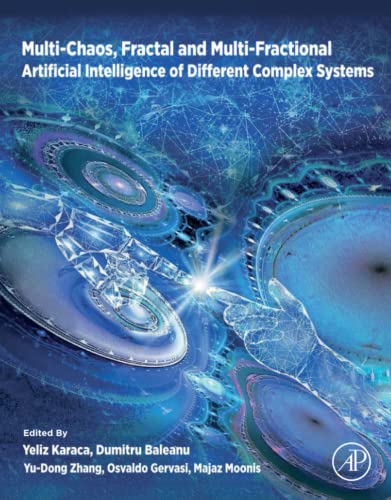 Multichaos Fractal And Multifractional Artificial Intelligence Of Different Complex Systems Yeliz Karaca