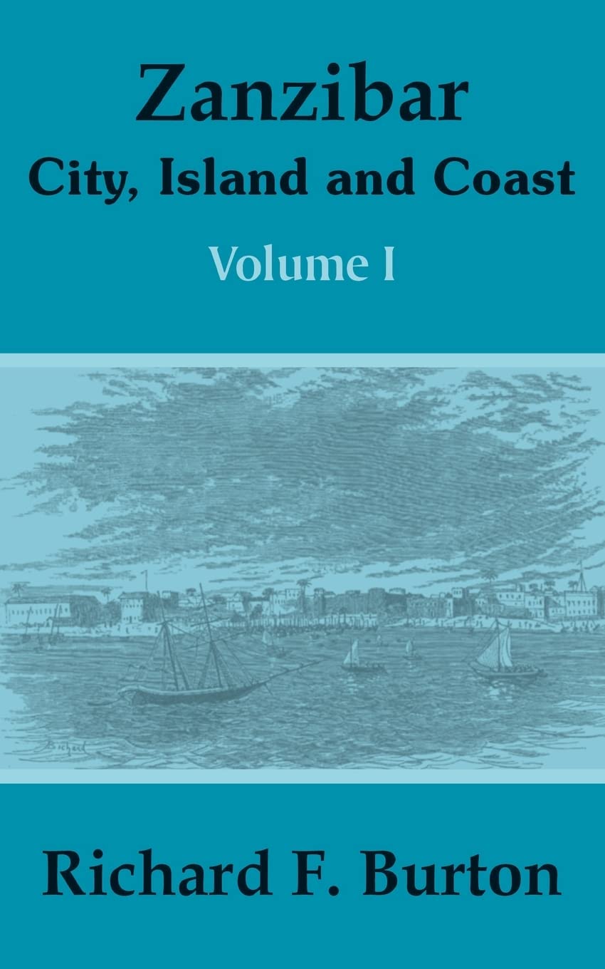Zanzibar City Island And Coast Volume 1 Richard F Burton