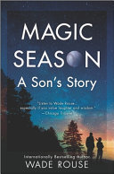 Magic Season A Sons Story Wade Rouse