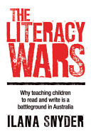 The Literacy Wars Why Teaching Children To Read And Write Is A Battleground In Australia Ilana Snyder
