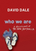 Who We Are A Miscellany Of The New Australia David Dale
