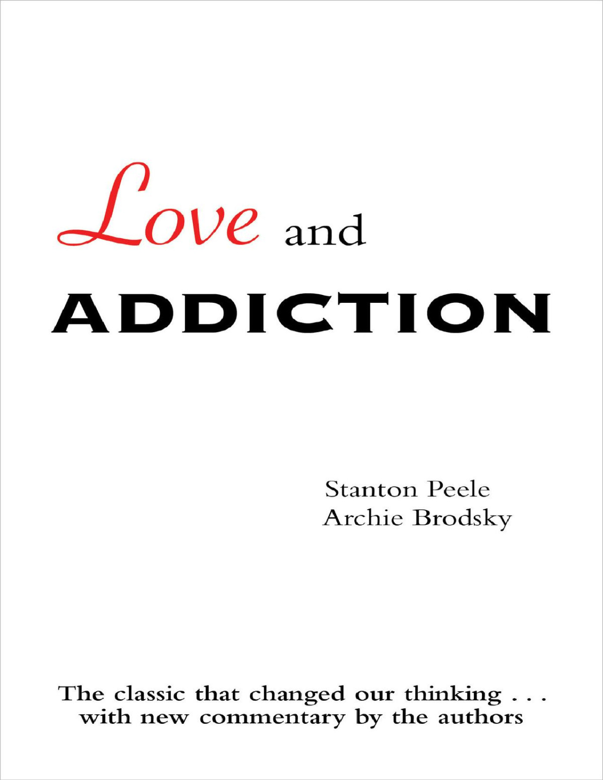 Love And Addiction Stanton Peele Archie Brodsky