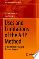 Uses And Limitations Of The Ahp Method A Nonmathematical And Rational Analysis Nolberto Munier