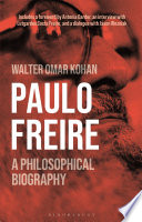 Paulo Freire A Philosophical Biography Walter Omar Kohan