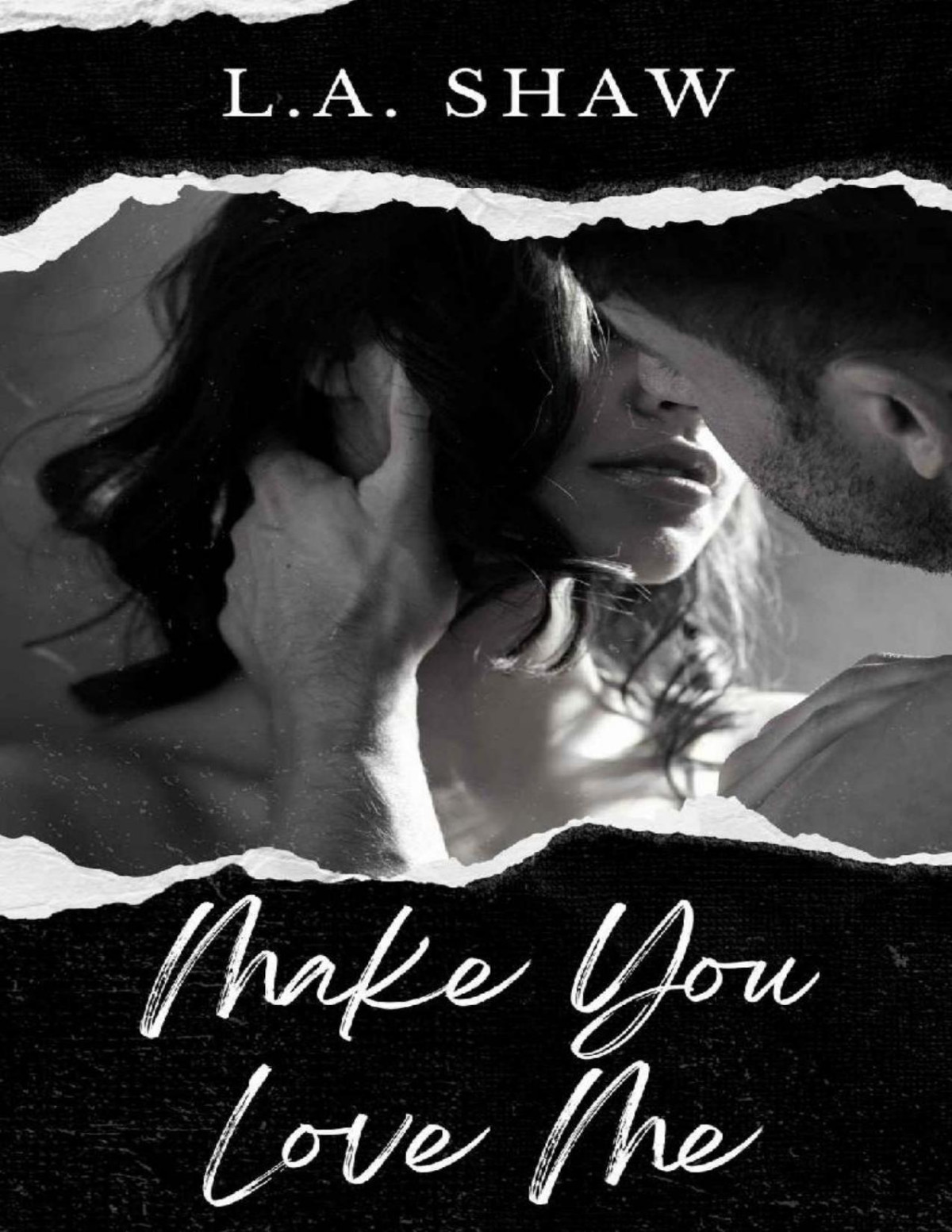 Make You Love Me Make You Series Book 1 La Shaw