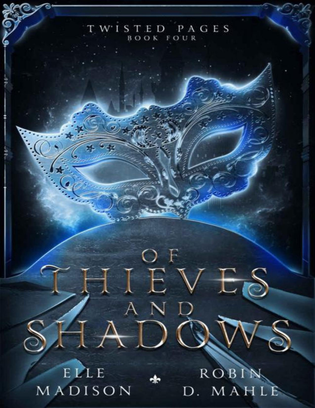Of Thieves And Shadows Twisted Pages Book 4 Elle Madison Robin D Mahle